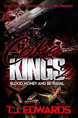 Coke Kings 2: Blood Money and Betrayal by T.J. Edwards, T.J. Edwards