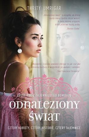 Odnaleziony Świat by Thrity Umrigar