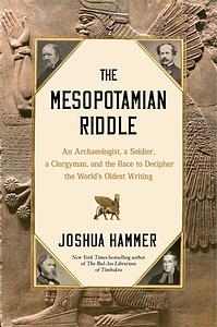 The Mesopotamian Riddle by Joshua Hammer