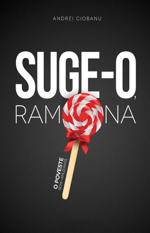 Suge-o, Ramona! by Andrei Ciobanu