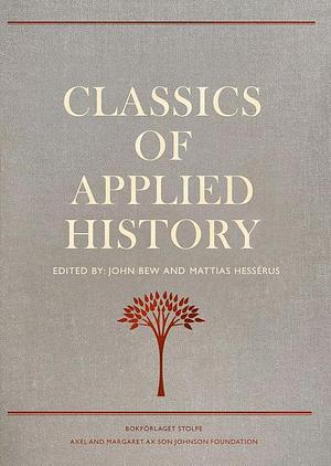 Classics of Applied History by Matthias Hessérus, John Bew