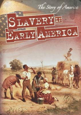 Slavery in Early America by Barbara M. Linde