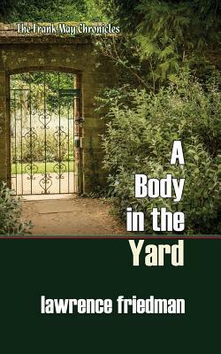 A Body in the Yard by Lawrence Friedman