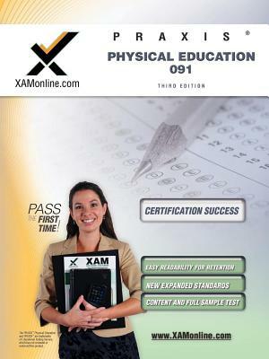 Praxis Physical Education 091 Teacher Certification Test Prep Study Guide by Sharon A. Wynne