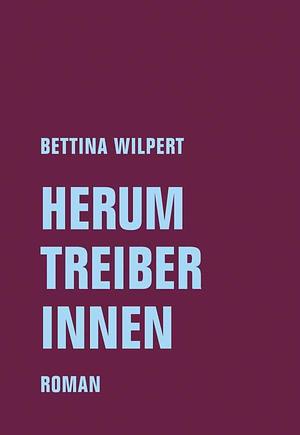 Herumtreiberinnen by Bettina Wilpert