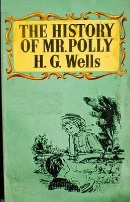 The History of Mr Polly Illustrated by H.G. Wells