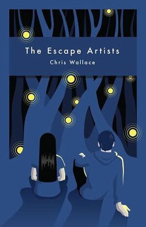 The Escape Artists by Chris Wallace