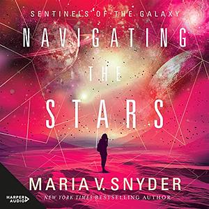 Navigating the Stars by Maria V. Snyder