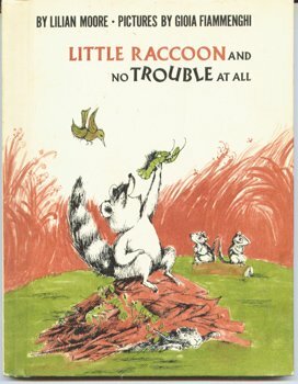 Little Raccoon And No Trouble At All by Lilian Moore