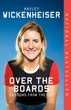 Over the Boards : Lessons from the Ice by Hayley Wickenheiser