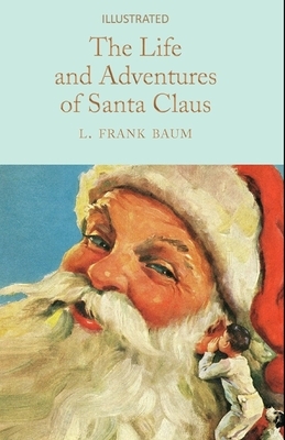 The Life and Adventures of Santa Claus Illustrated by L. Frank Baum