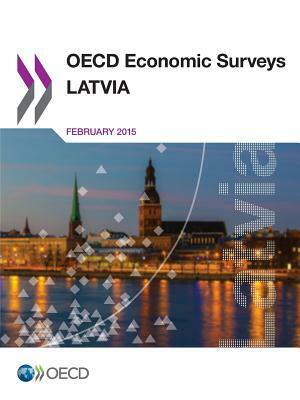 OECD Economic Surveys: Latvia 2015 by OECD