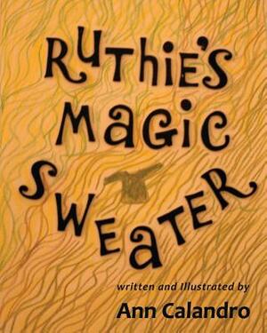 Ruthie's Magic Sweater by Ann Calandro