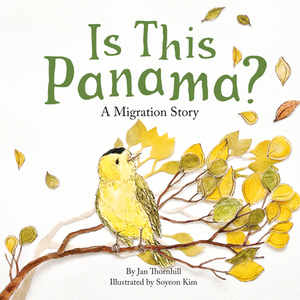 Is This Panama?: A Migration Story by Jan Thornhill