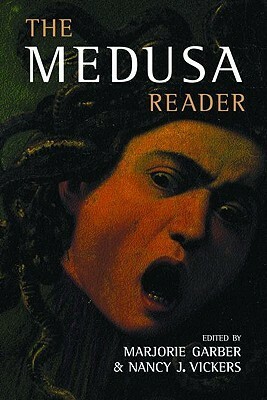 The Medusa Reader by Marjorie Garber, Nancy J. Vickers