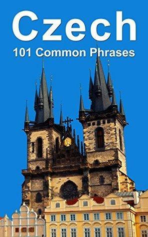 Czech: 101 Common Phrases by Alex Castle