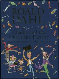 Charlie And The Chocolate Factory by Roald Dahl