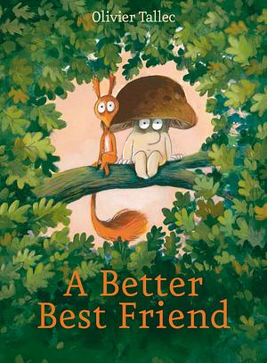 A Better Best Friend by Olivier Tallec