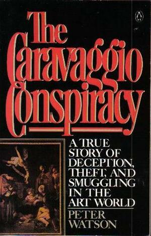 The Caravaggio Conspiracy by Peter Watson