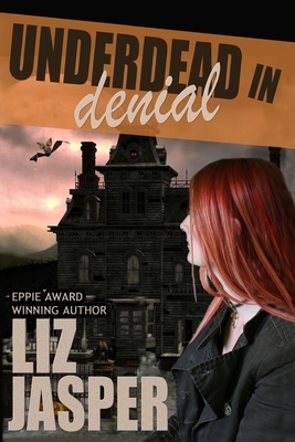 Underdead In Denial by Liz Jasper