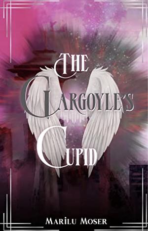 The Gargoyle's Cupid  by Marilu Moser