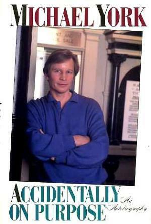 Accidentally on Purpose: An Autobiography by Michael York