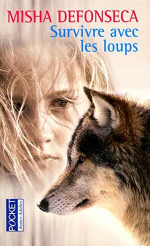 Survivre avec les loups by Misha Defonseca