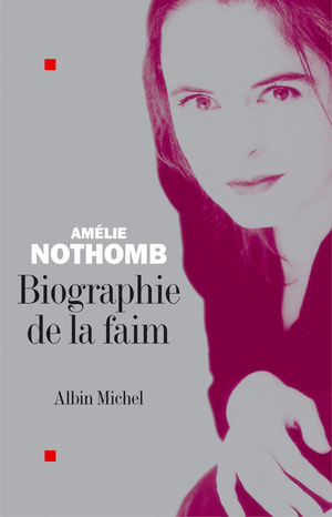 Biographie de la faim by Amélie Nothomb