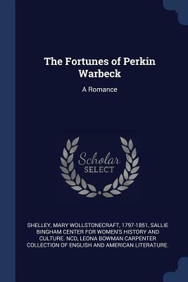 The Fortunes of Perkin Warbeck: A Romance by Mary Shelley