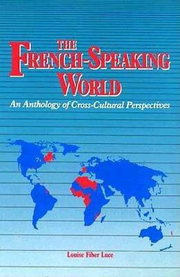 The French-Speaking World: An Anthology of Cross-Cultural Perspectives by Robert J. Johnson