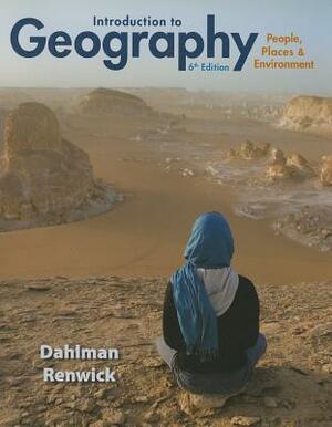 Introduction to Geography: People, Places & Environment by William Renwick, Carl Dahlman