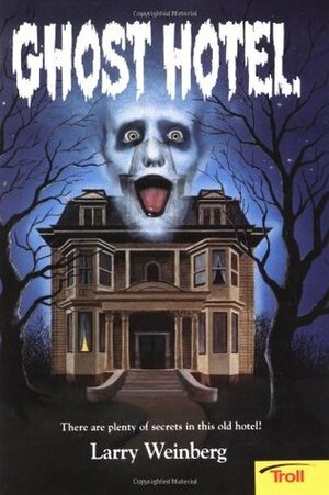 Ghost Hotel by Larry Weinberg