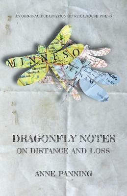 Dragonfly Notes: On Distance and Loss by Anne Panning