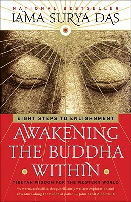 Awakening the Buddha Within: Eight Steps to Enlightenment by Lama Surya Das