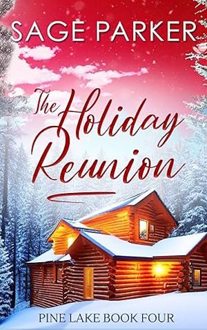 The Holiday Reunion #4 by Sage Parker