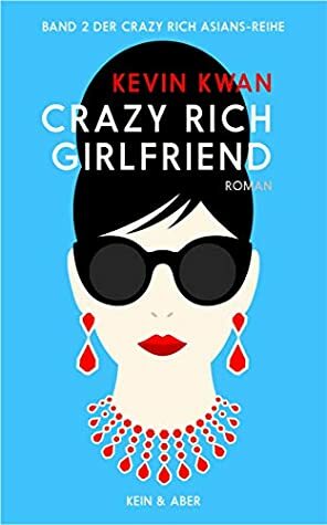 Crazy Rich Girlfriend: Roman by Kevin Kwan