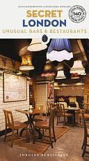 Secret London: Unusual Bars &amp; Restaurants by Hannah Robinson, Rachel Howard