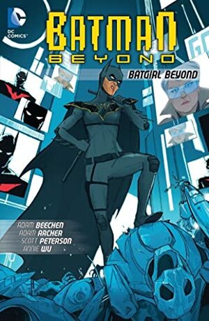 Batman Beyond: Batgirl Beyond by Adam Beechen, Adam Archer