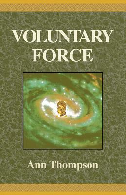 Voluntary Force by Thompson, Ann Thompson