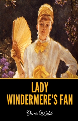 Lady Windermere's Fan by Oscar Wilde