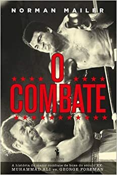 O Combate by Norman Mailer