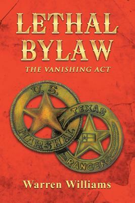 Lethal Bylaw: The Vanishing Act by Warren Williams