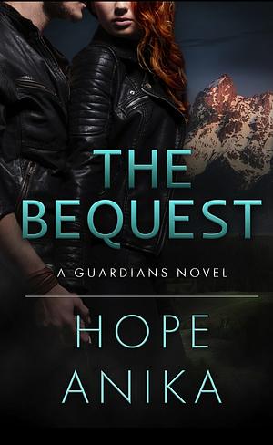 The Bequest by Hope Anika