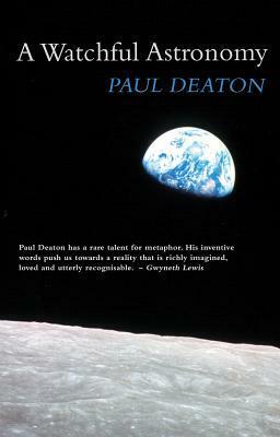 A Watchful Astronomy by Paul Deaton