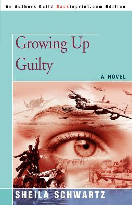 Growing Up Guilty by Sheila Schwartz