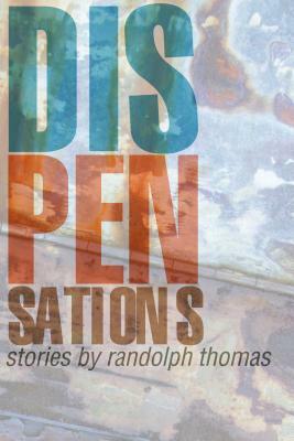 Dispensations by Randolph Thomas