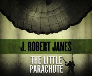 The Little Parachute by J. Robert Janes