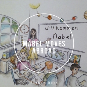 Mabel Moves Abroad by Bethan Rees