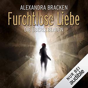 Furchtlose Liebe by Alexandra Bracken