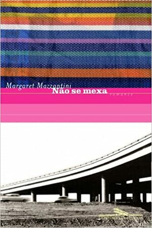 Não Se Mexa by Margaret Mazzantini